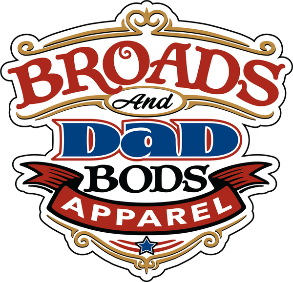 Broads & Dad Bods Apparel LLC